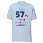 I am 57% free! - What % Free are you? - Unisex Freedom T-shirt 