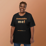 Unmeddle me! - Unisex Freedom T-shirt 