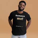 Romance me! - Unisex Romance T-shirt 