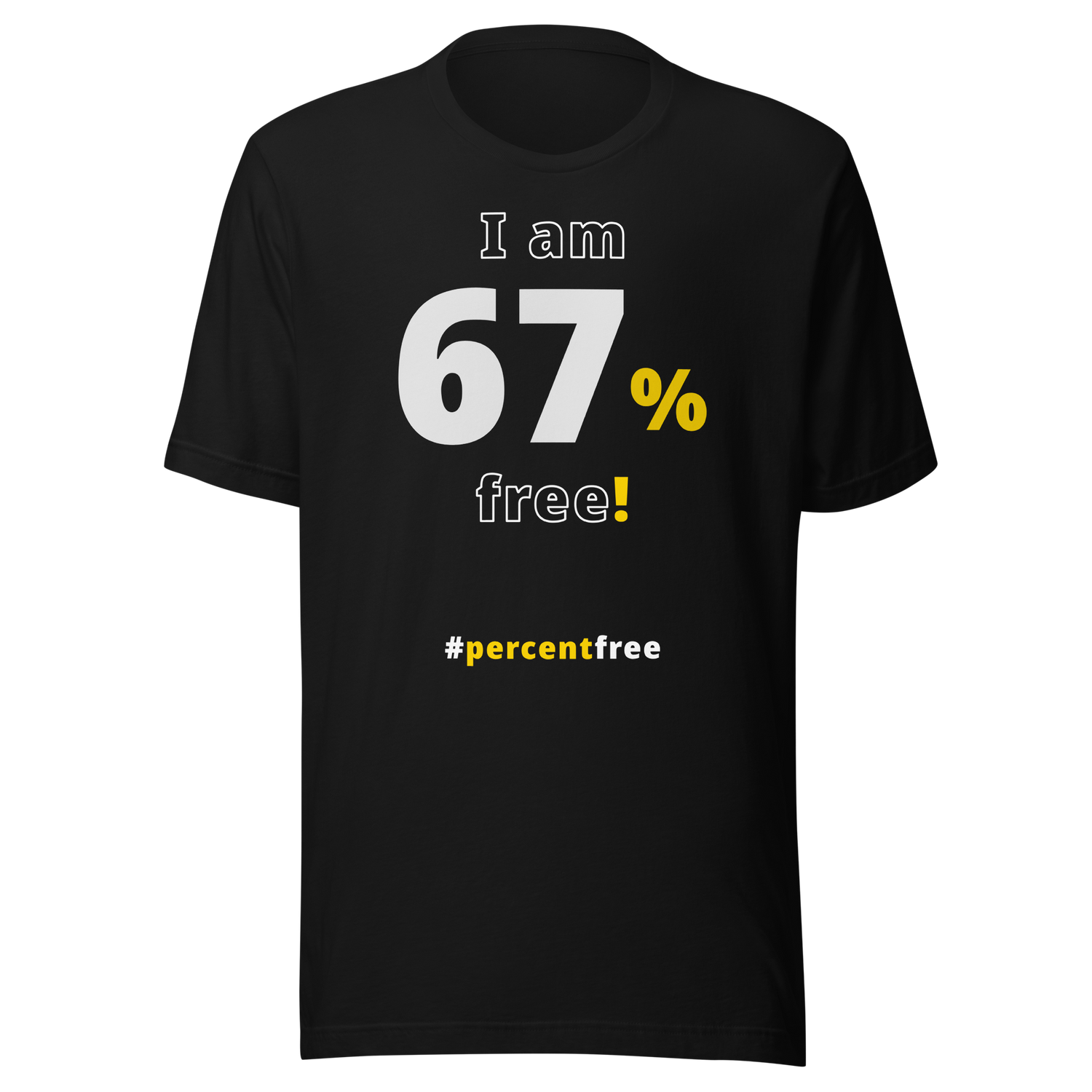 I am 67 percent free! freedom T-shirt 