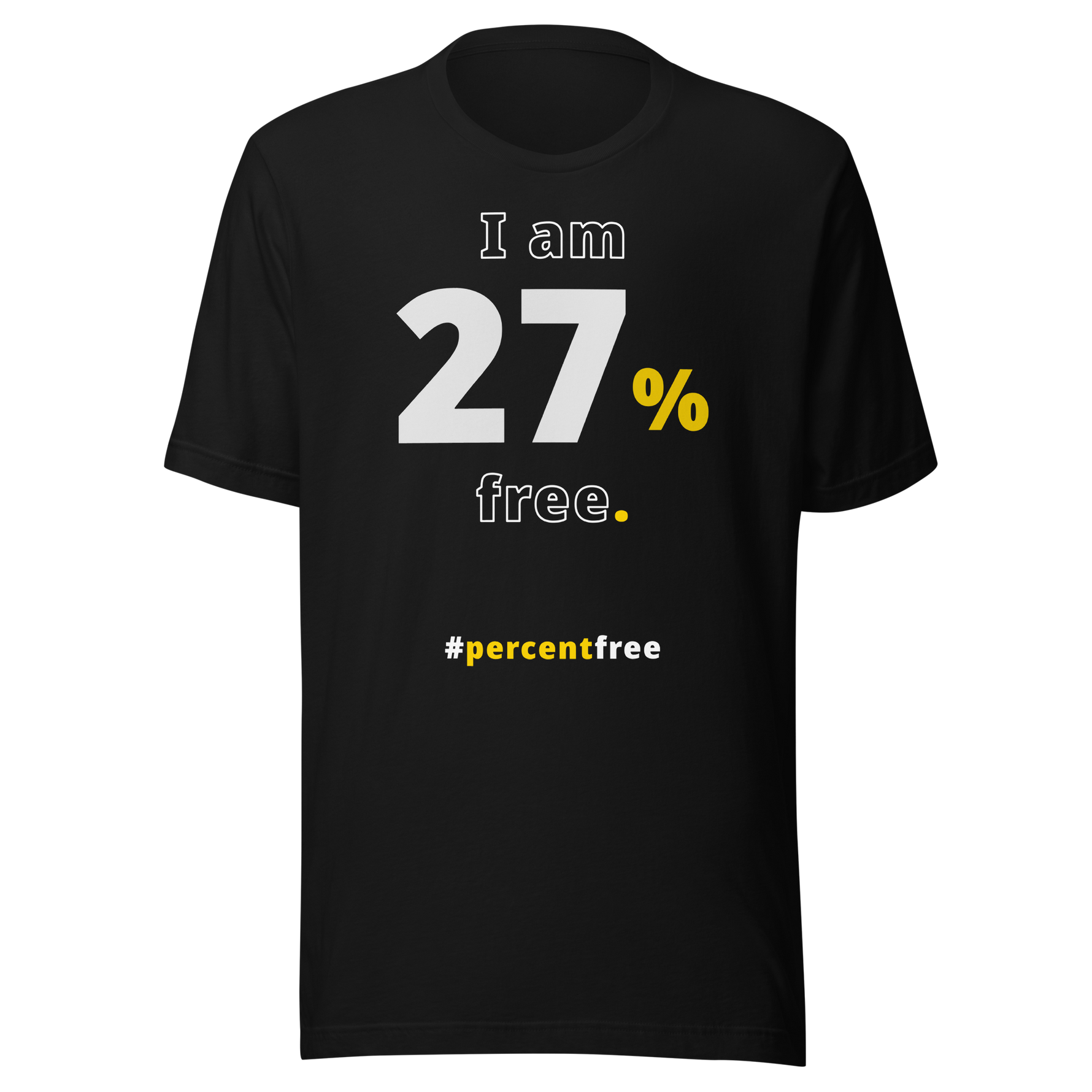 I am 27 percent free. freedom T-shirt #black