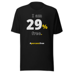 I am 29 percent free. freedom T-shirt 