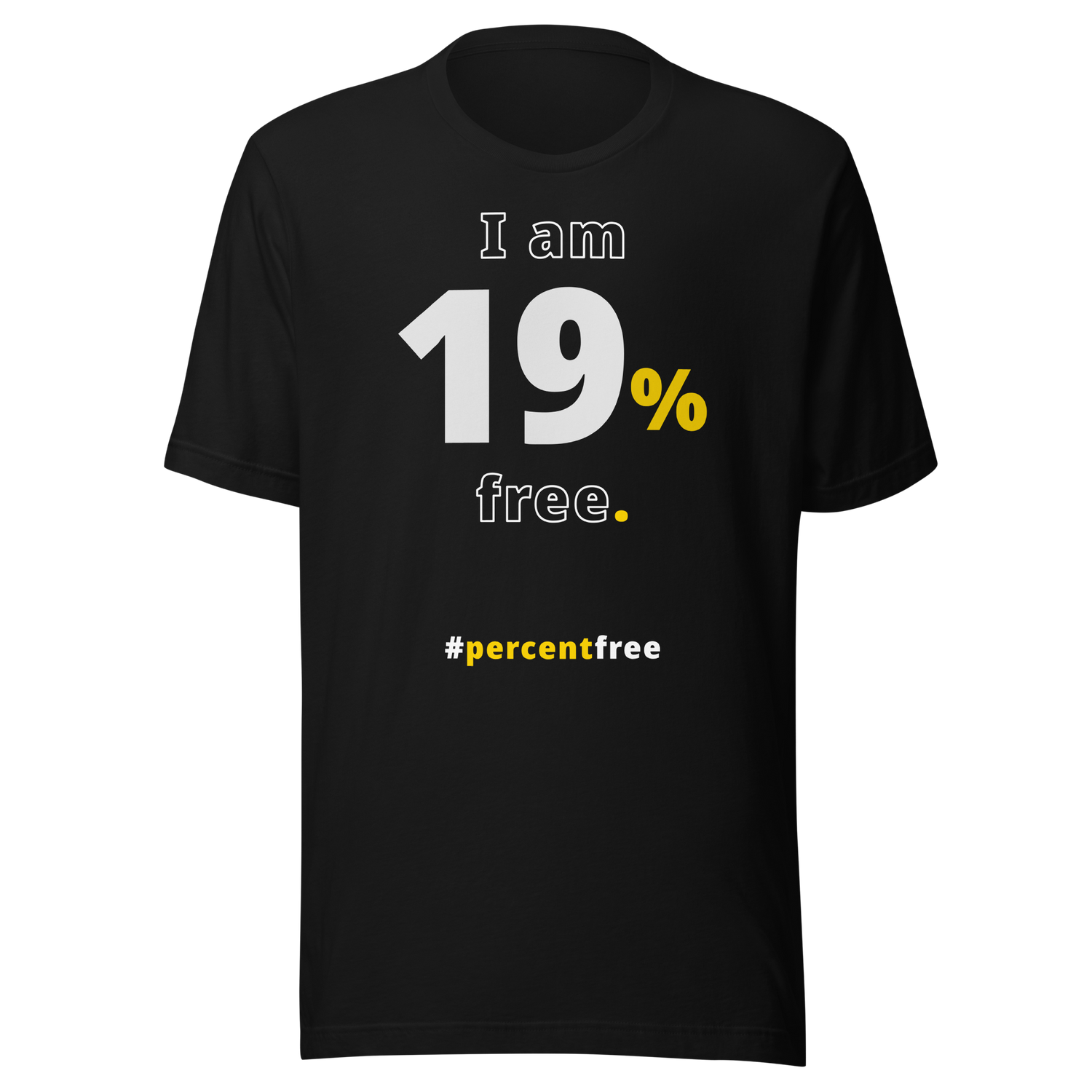 I am 19 percent free. freedom T-shirt 