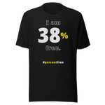 I am 38 percent free. freedom T-shirt 