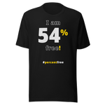 I am 54 percent free. freedom T-shirt 