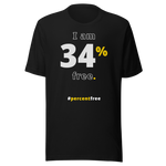 I am 34 percent free. freedom T-shirt 