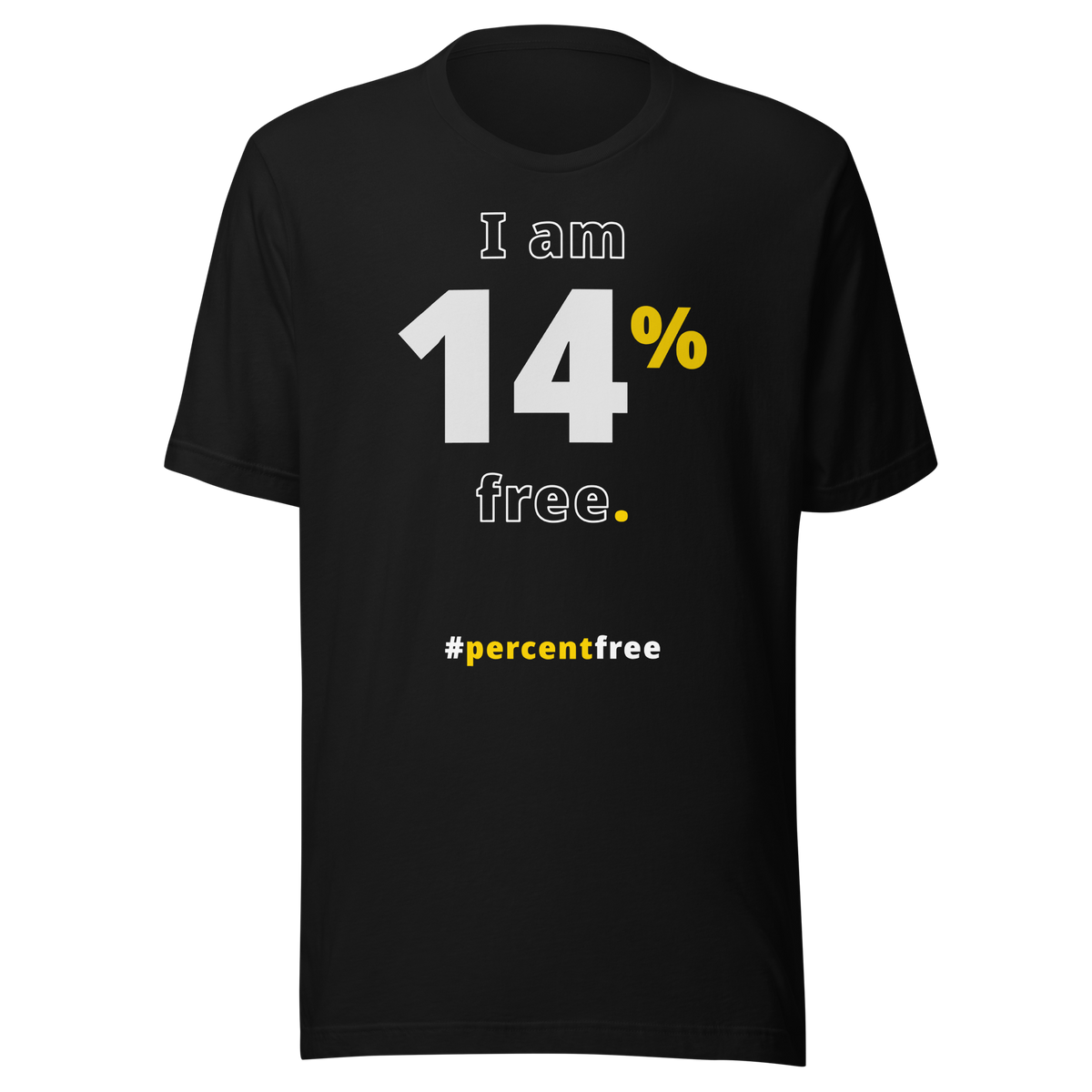 I am 14 percent free. freedom T-shirt 