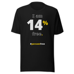 I am 14 percent free. freedom T-shirt 