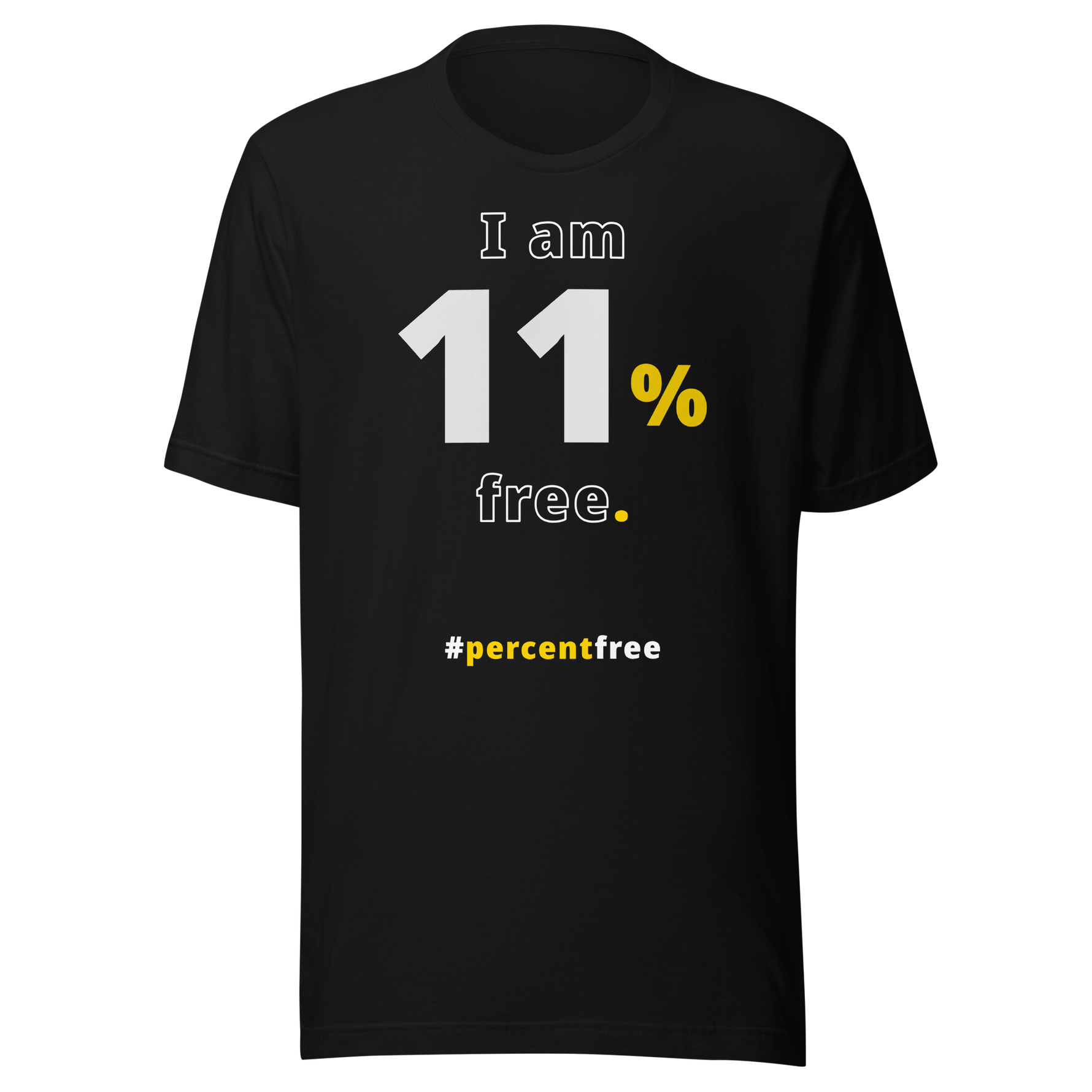 I am 11 percent free. freedom T-shirt #black