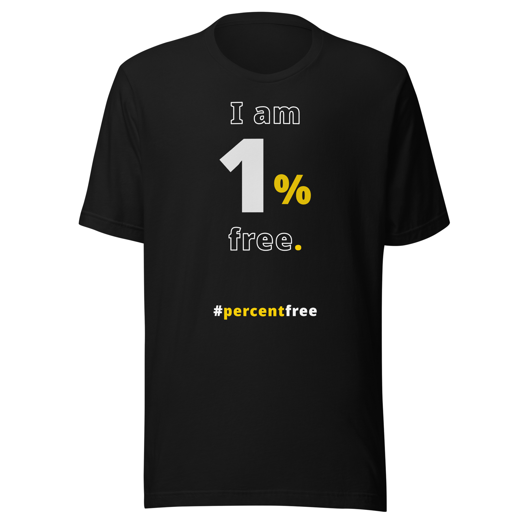I am 1 percent free. freedom T-shirt #black