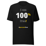 I am 100 percent free! freedom T-shirt 