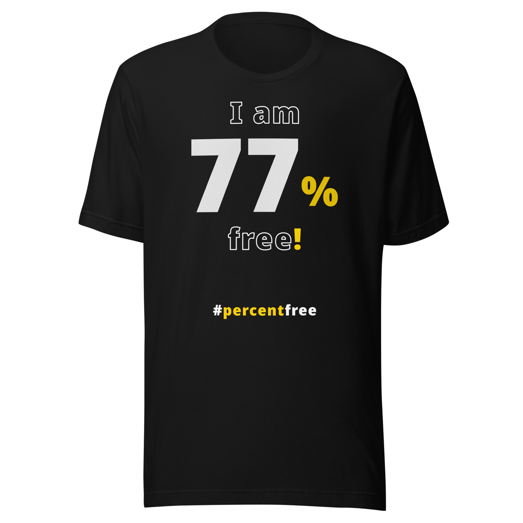 I am 77 percent free! freedom T-shirt #black