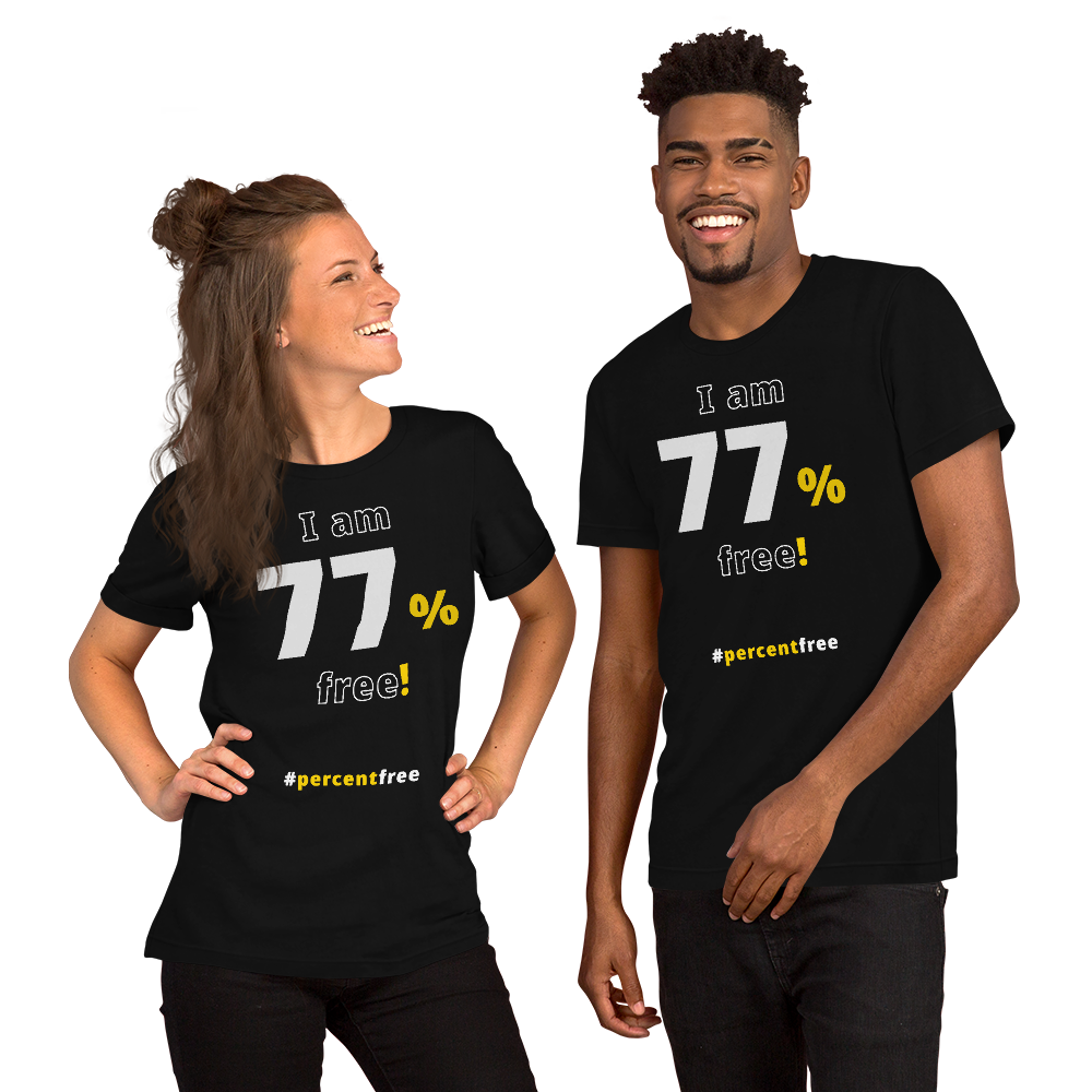 I am 77 percent free! freedom T-shirt 