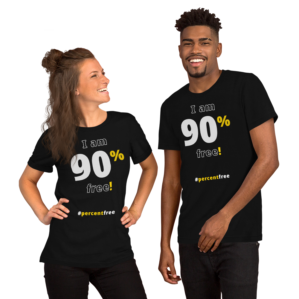 I am 90 percent free! freedom T-shirt 