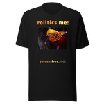 Politics me! - golden pheasant - unisex freedom T-shirt 