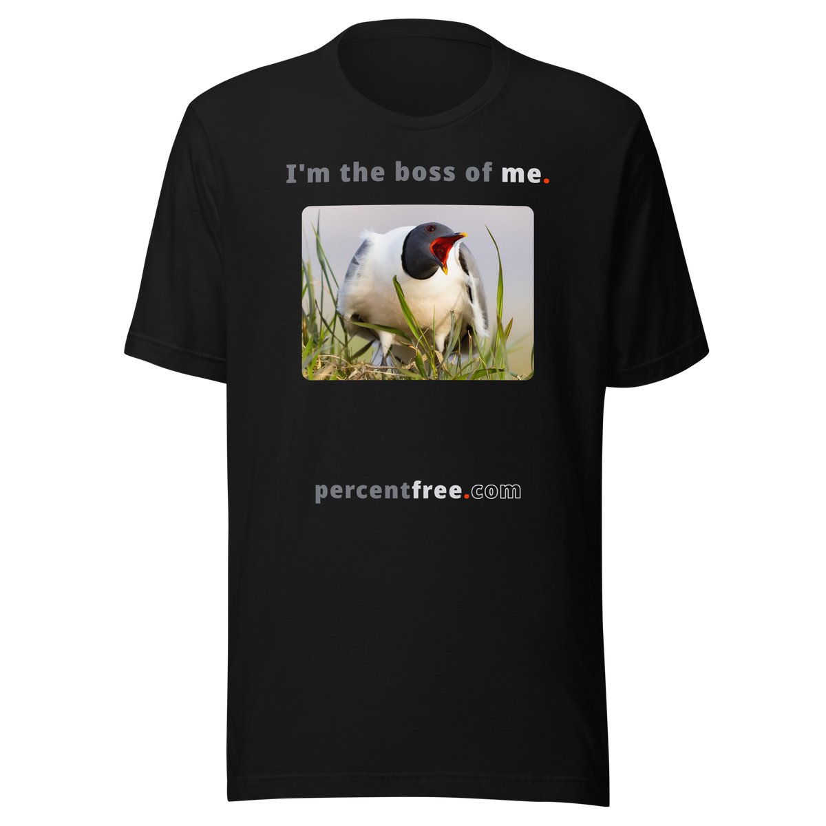 I'm the boss of me. - Sabine's gull speaking its mind - unisex freedom T-shirt 