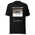 Exercise me! - king eider taking off - unisex freedom T-shirt 