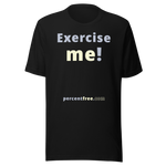Exercise me! - Unisex Exercise T-shirt 