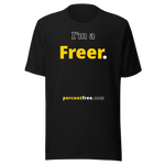 I'm a Freer. - Unisex Freedom T-shirt 