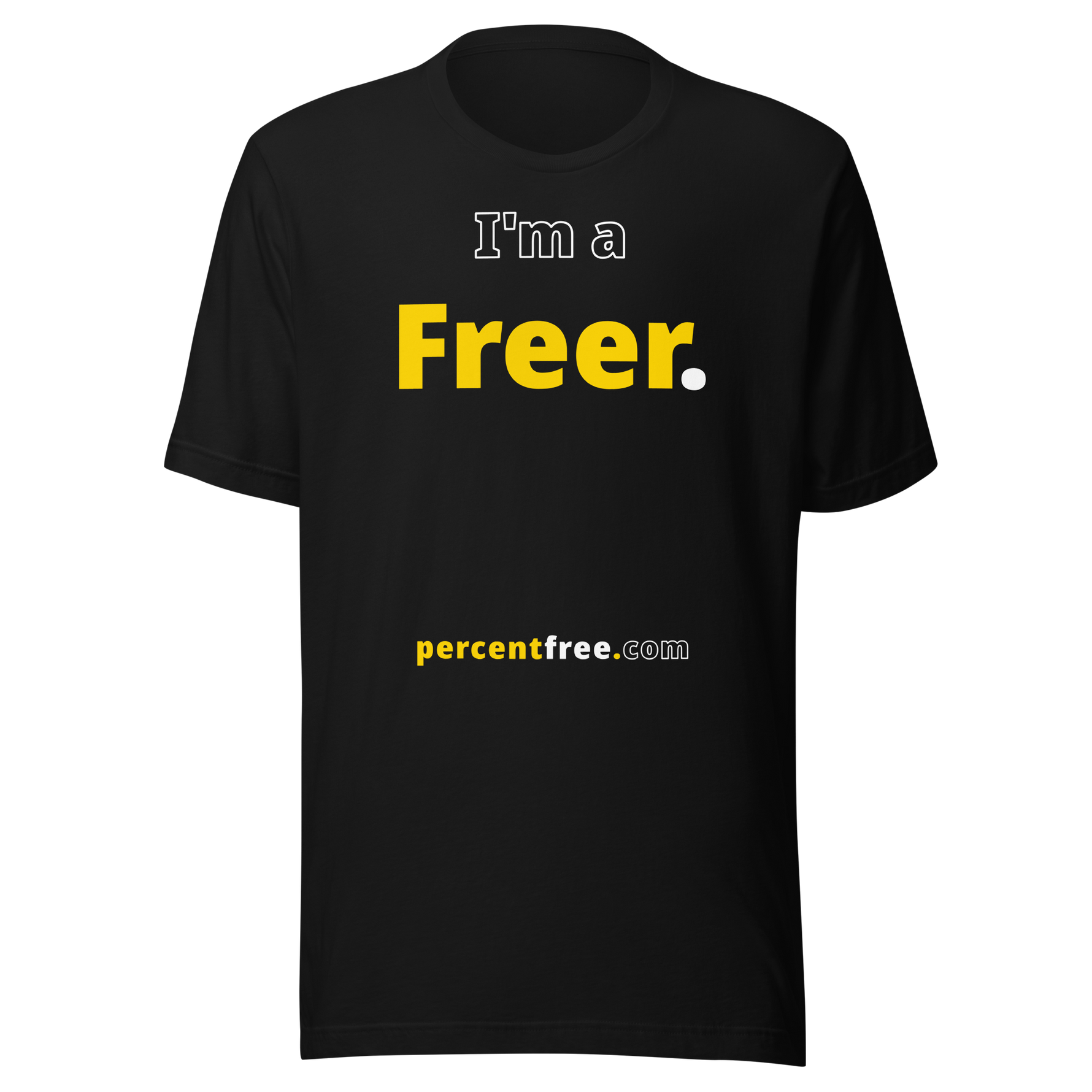 I'm a Freer. - Unisex Freedom T-shirt 