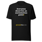 Everyone deserves an exclamation point! - Unisex Freedom T-shirt 