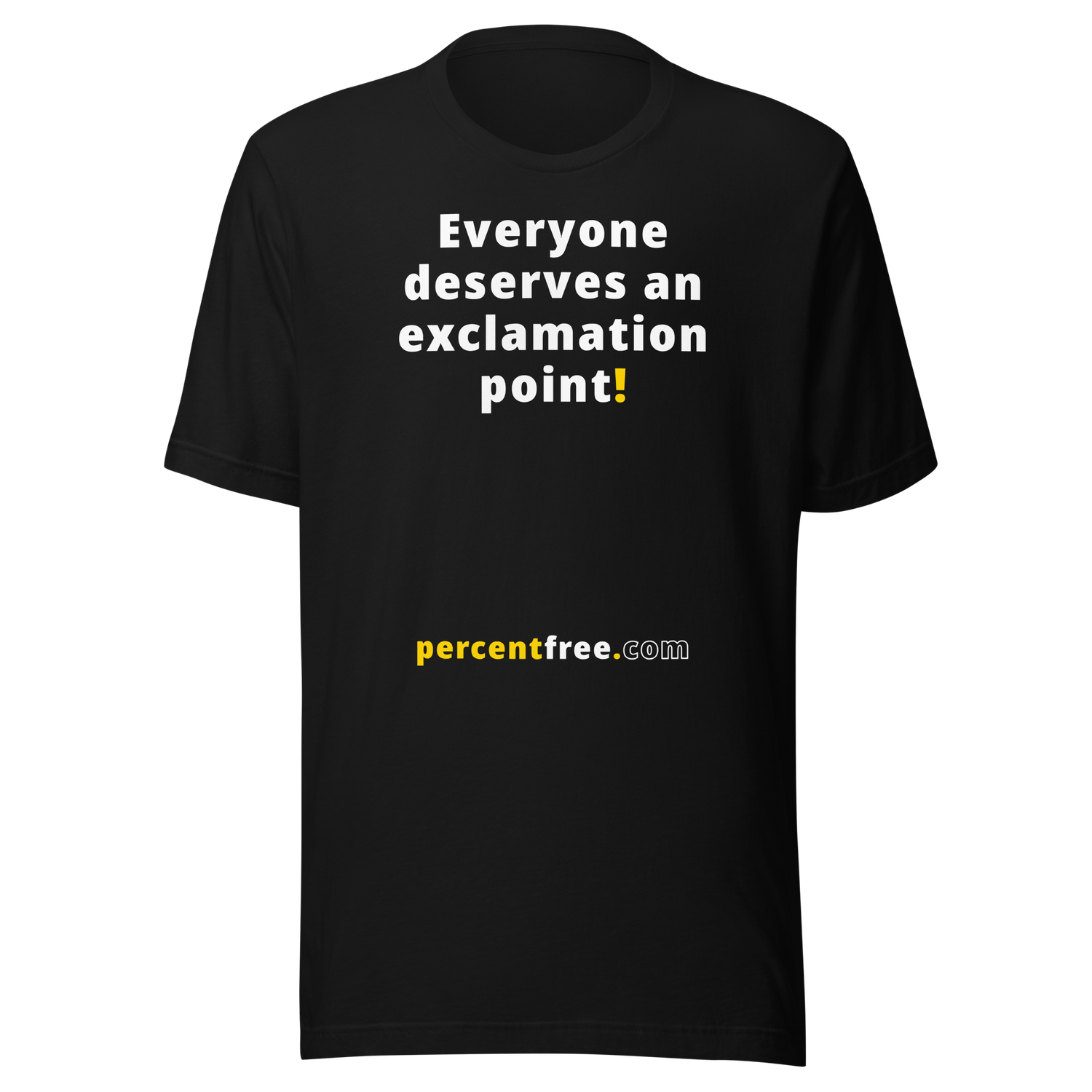 Everyone deserves an exclamation point! - Unisex Freedom T-shirt 