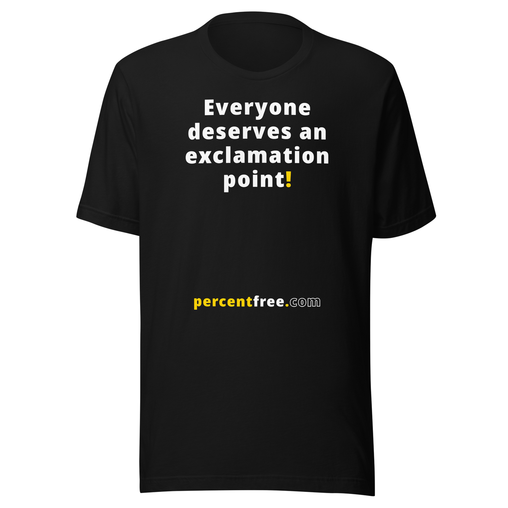 Everyone deserves an exclamation point! - Unisex Freedom T-shirt #black