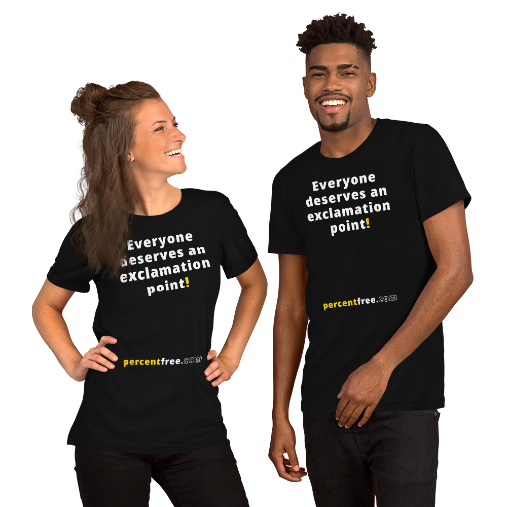 Everyone deserves an exclamation point! - Unisex Freedom T-shirt 