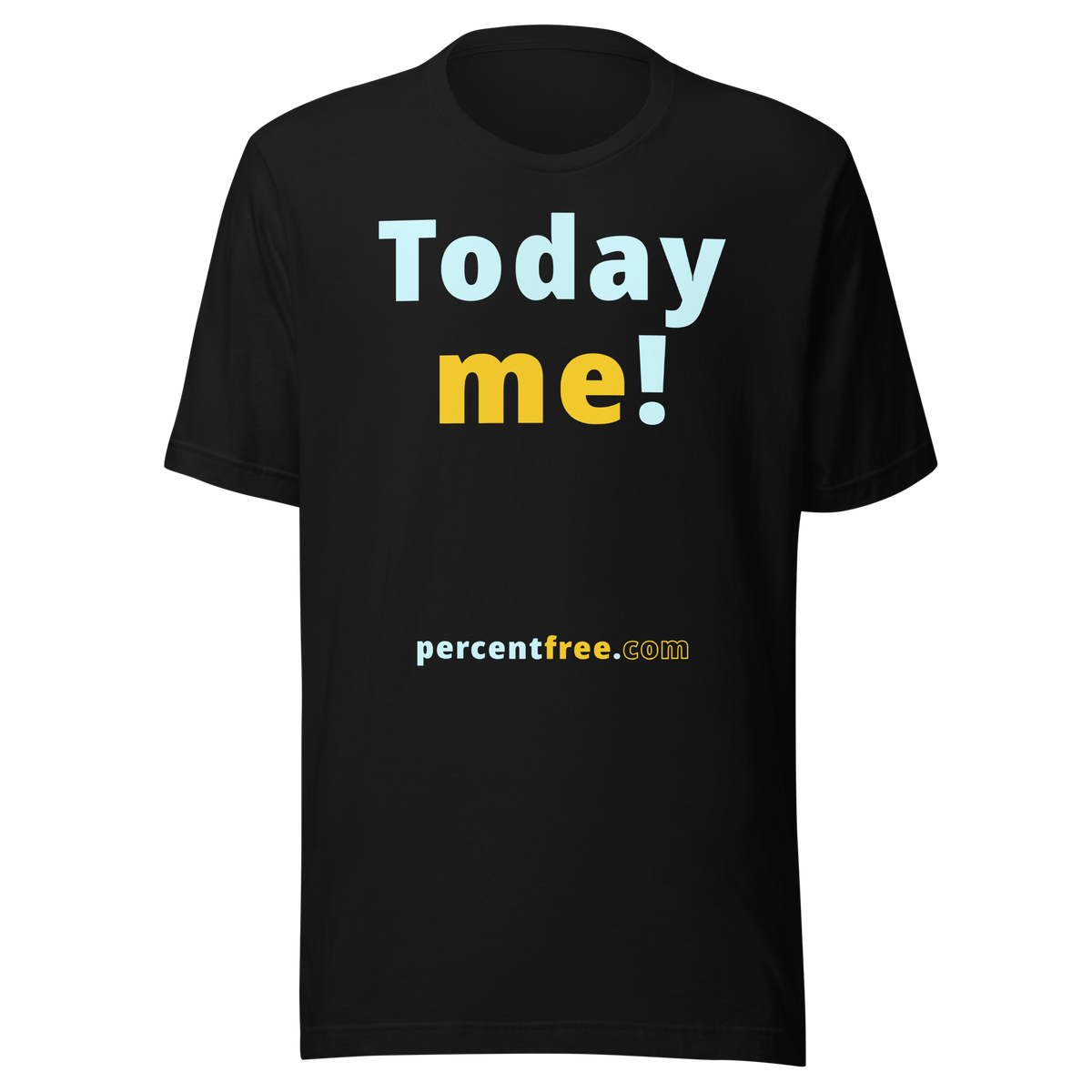 Today me! - Unisex Today T-shirt 