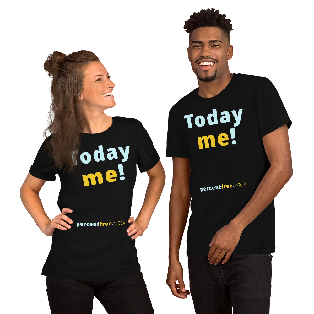 Today me! - Unisex Today T-shirt 