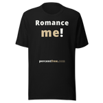 Romance me! - Unisex Romance T-shirt 