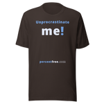 Unprocrastinate me! - Unisex Procrastination T-shirt 