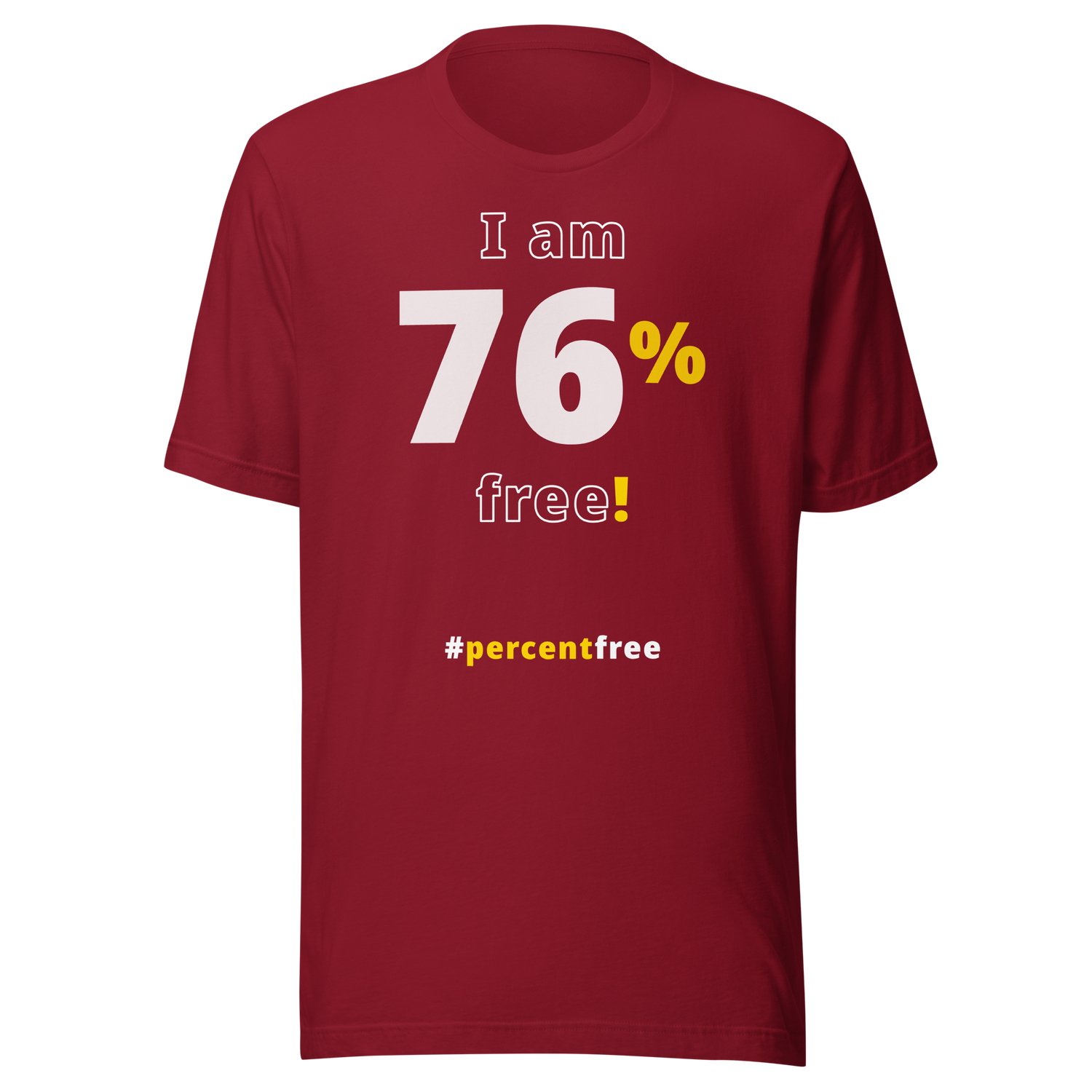 I am 76 percent free! freedom T-shirt 