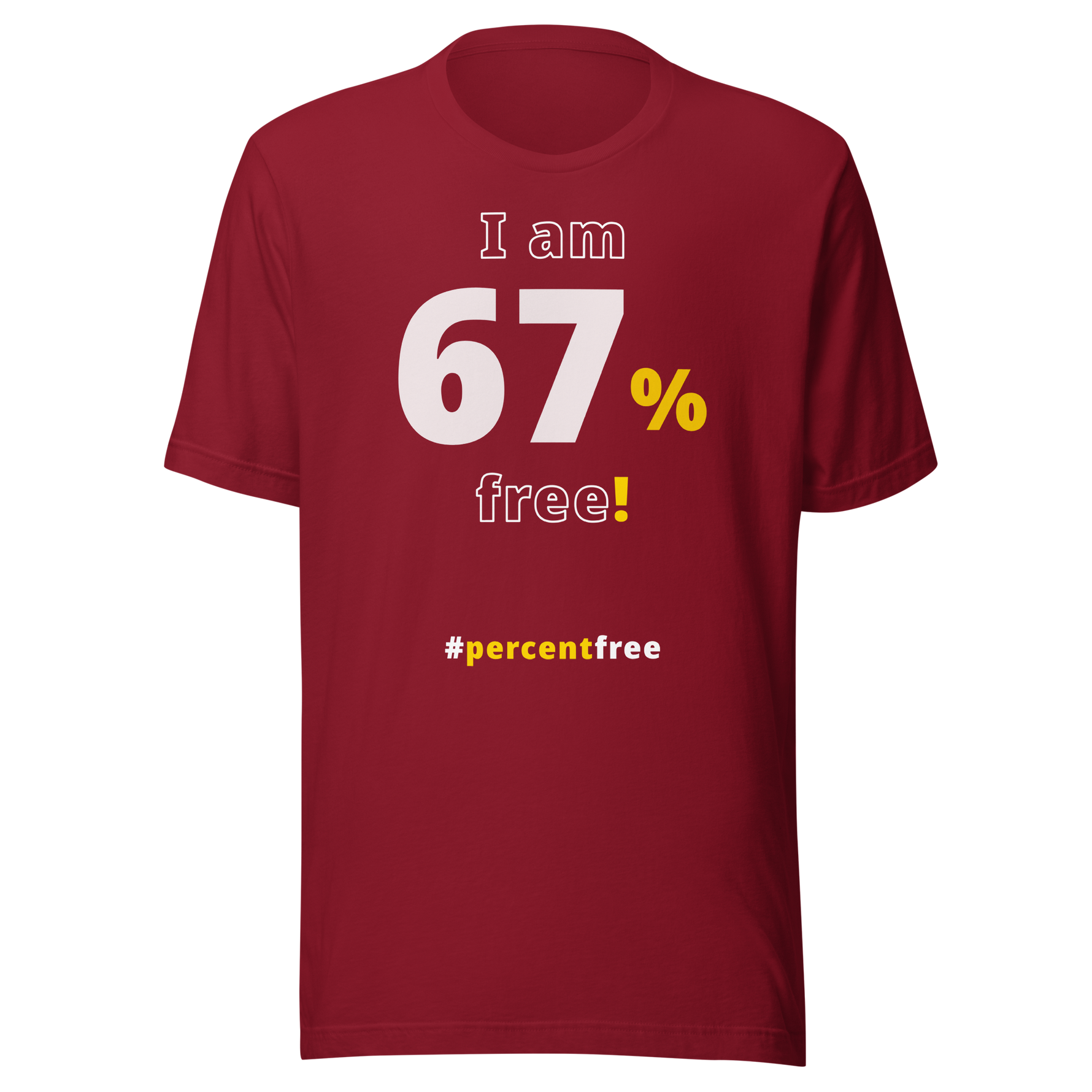 I am 67 percent free! freedom T-shirt 