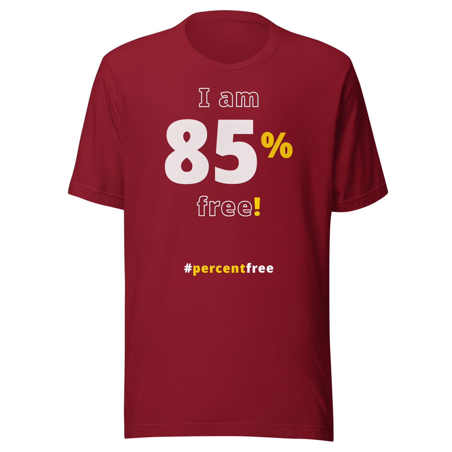 I am 85 percent free! freedom T-shirt 