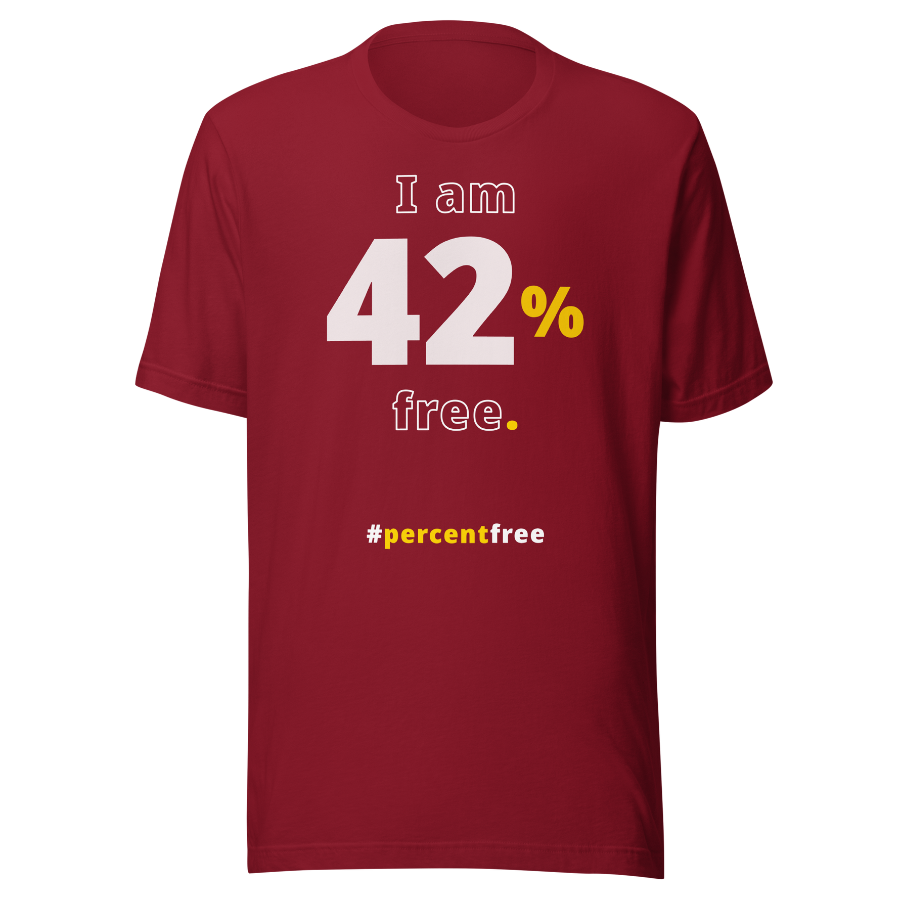 I am 42 percent free. freedom T-shirt 