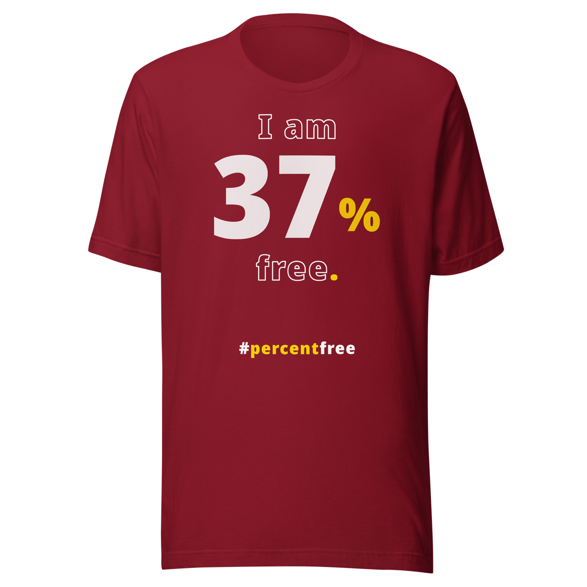 I am 37 percent free. freedom T-shirt 