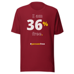 I am 36 percent free. freedom T-shirt 