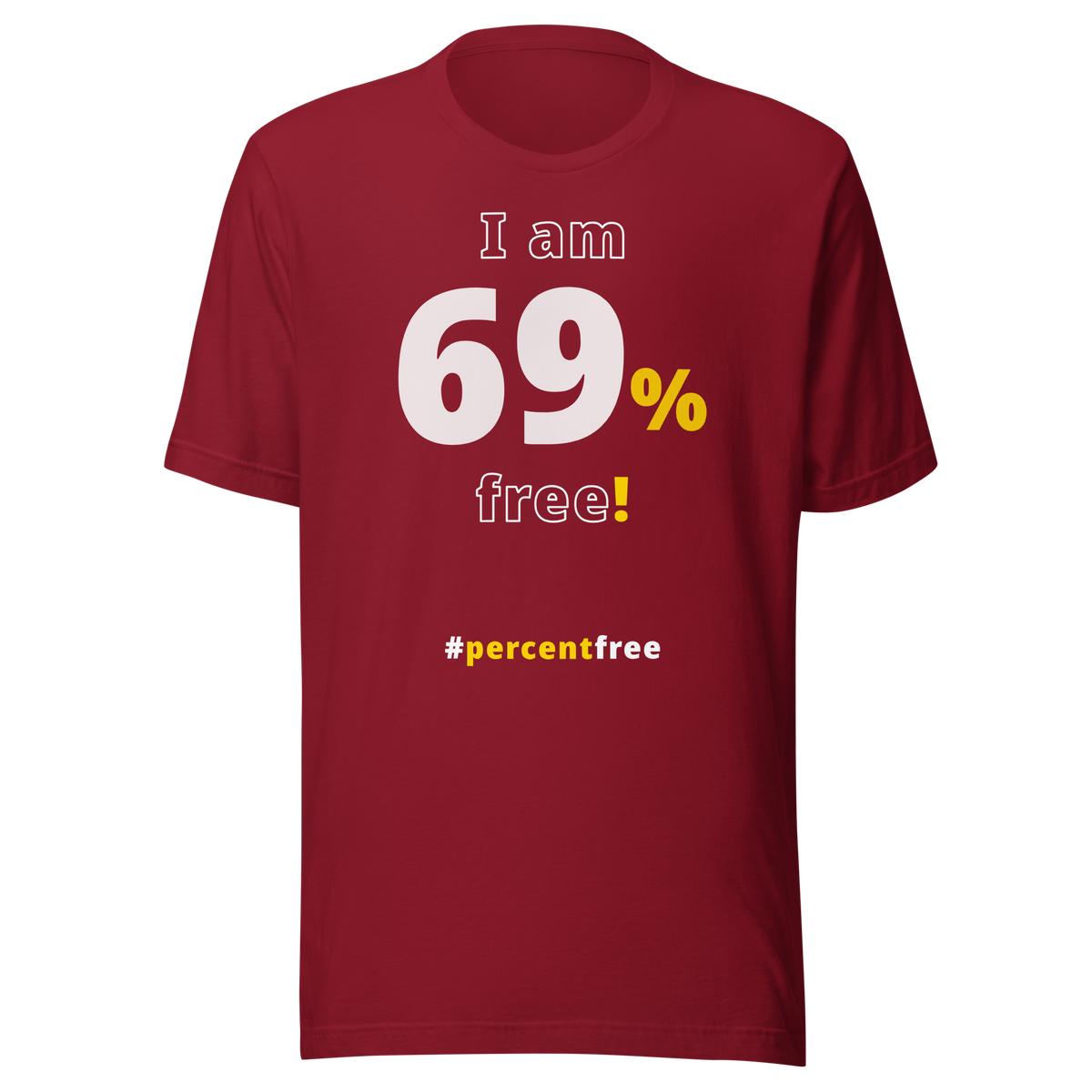 I am 69 percent free. freedom T-shirt 