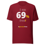 I am 69 percent free. freedom T-shirt 