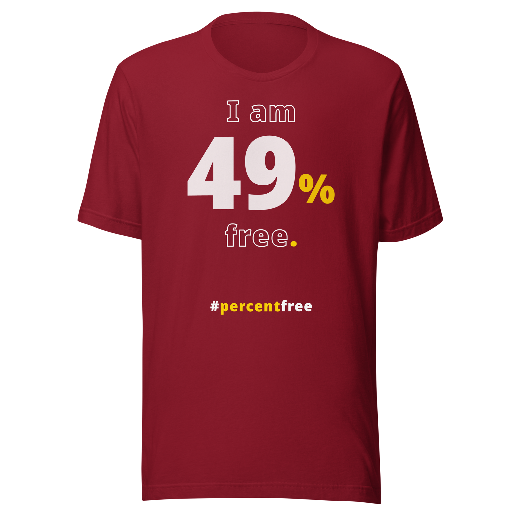 I am 49 percent free. freedom T-shirt 