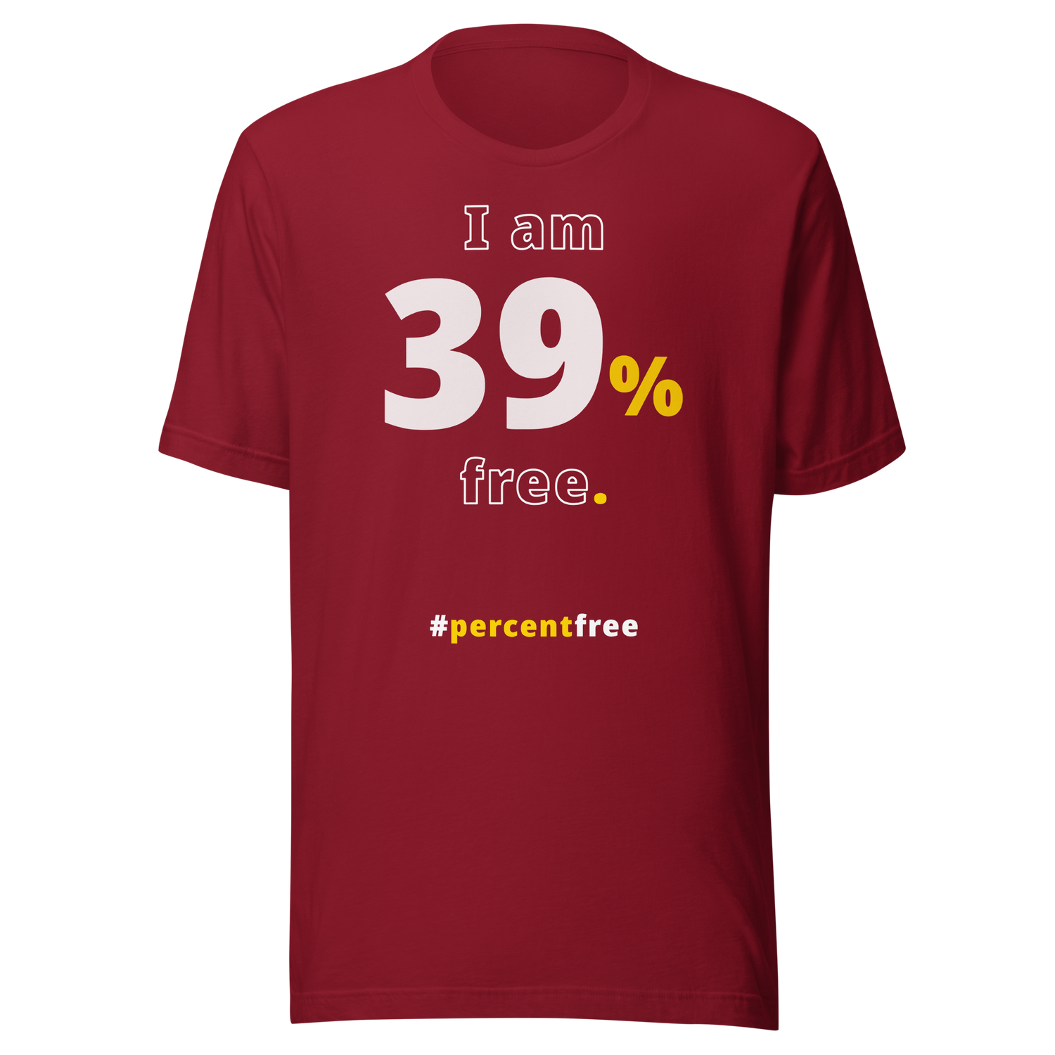 I am 39 percent free. freedom T-shirt 