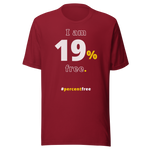 I am 19 percent free. freedom T-shirt 