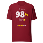 I am 98 percent free! freedom T-shirt 