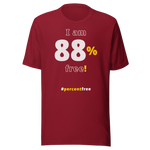 I am 88 percent free! freedom T-shirt 