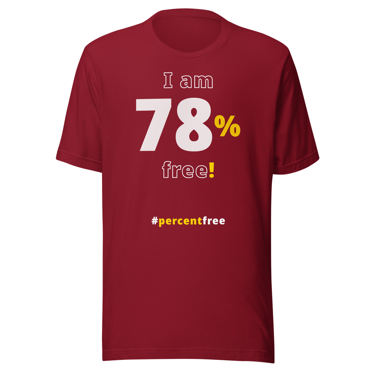 I am 78 percent free! freedom T-shirt 