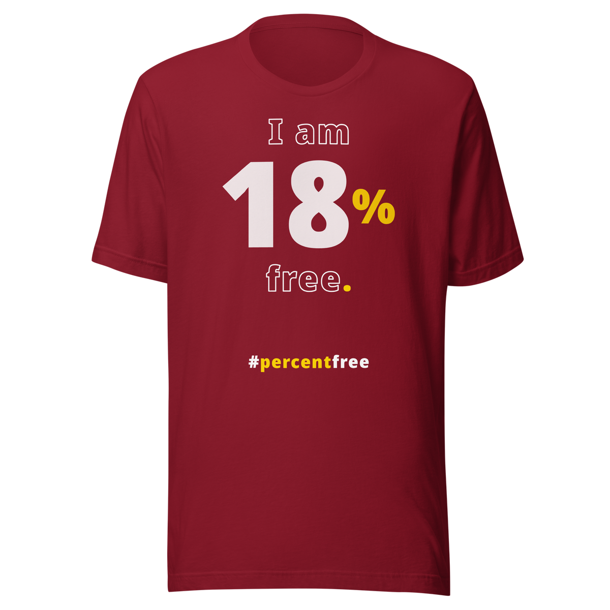 I am 18 percent free. freedom T-shirt 