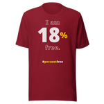 I am 18 percent free. freedom T-shirt 