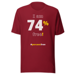 I am 74 percent free. freedom T-shirt 