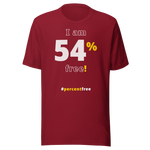 I am 54 percent free. freedom T-shirt 